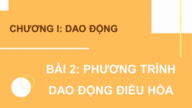 Soạn giáo án điện tử vật lí 11 CTST Bài 2: Phương trình dao động điều hoà