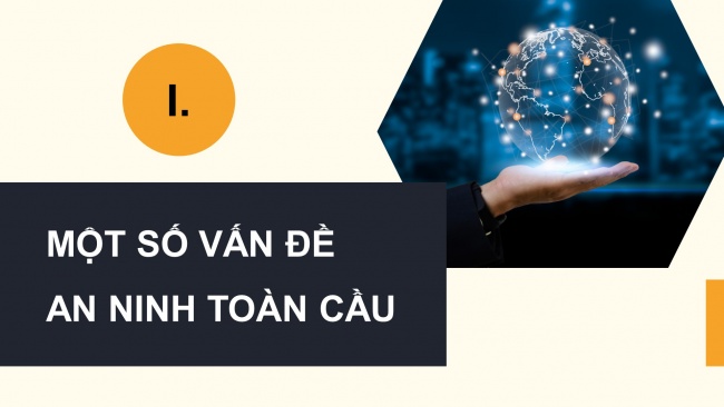 Soạn giáo án điện tử địa lí 11 Cánh diều Bài 5: Một số vấn đề an ninh toàn cầu