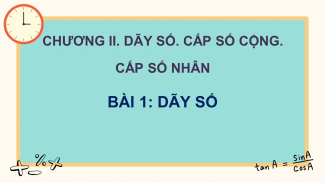 Soạn giáo án điện tử toán 11 Cánh diều Bài 1: Dãy số