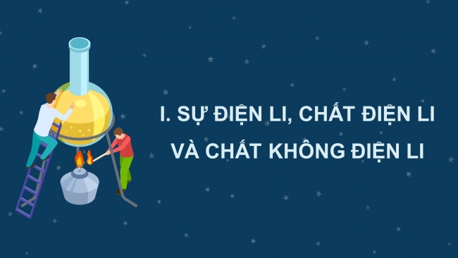 Soạn giáo án điện tử hóa học 11 Cánh diều  Bài 2: Sự điện li trong dung dịch nước. Thuyết Brønsted – Lowry về acid – base