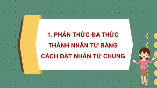 Soạn giáo án điện tử Toán 8 KNTT Bài 9: Phân tích đa thức thành nhân tử