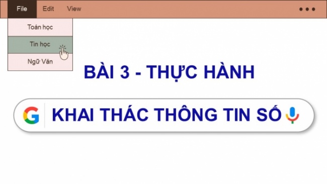 Soạn giáo án điện tử Tin học 8 KNTT Bài 3: Thực hành: Khai thác thông tin số