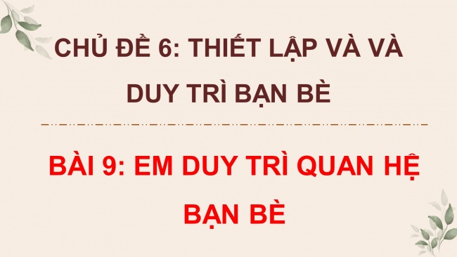 Soạn giáo án điện tử đạo đức 4 CTST bài 9: Em duy trì quan hệ bạn bè