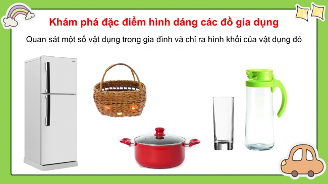 Soạn giáo án điện tử mĩ thuật 4 CTST bản 1 Bài 1: Đồ gia dụng quen thuộc