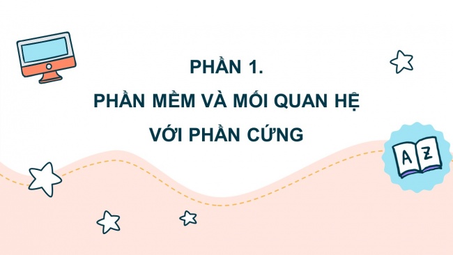 Soạn giáo án điện tử tin học 4 cánh diều Chủ đề A1 Bài 2: Phần mềm máy tính