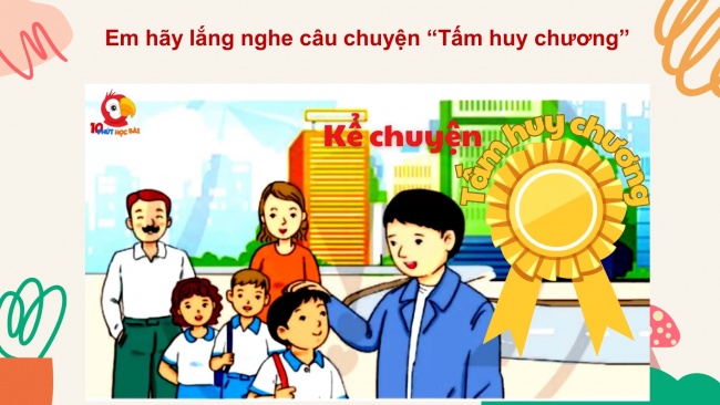 Soạn giáo án điện tử tiếng việt 4 cánh diều Bài 2 Nói và nghe 1: Kể chuyện: Tấm huy chương