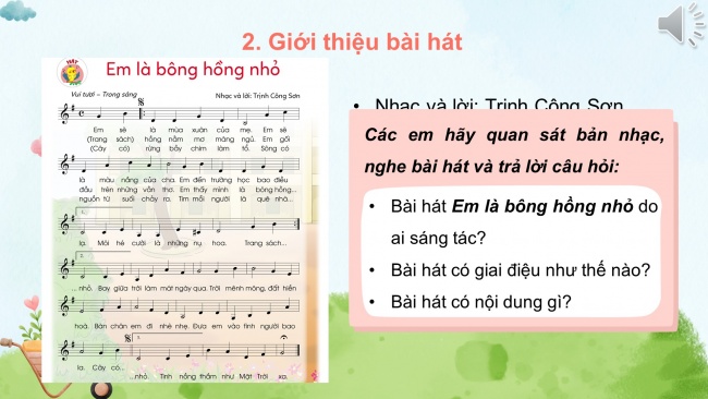 Soạn giáo án điện tử âm nhạc 4 cánh diều Tiết 1: Hát: Em là bông hồng nhỏ