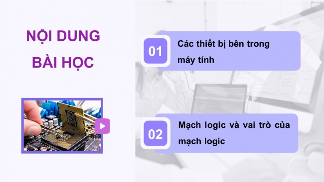 Soạn giáo án điện tử khoa học máy tính 11 KNTT Bài 4: Bên trong máy tính