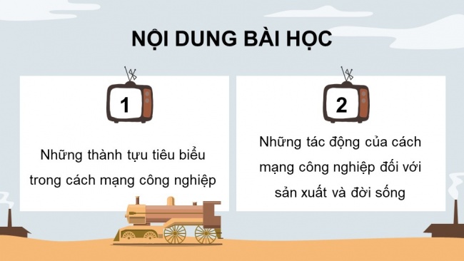 Soạn giáo án điện tử Lịch sử 8 CTST Bài 2: Cách mạng công nghiệp