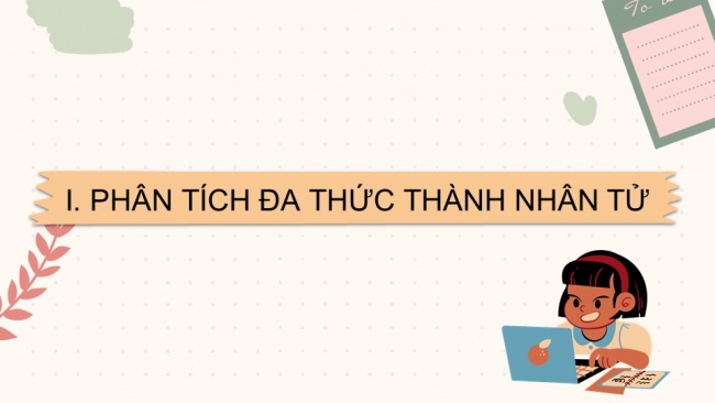 Soạn giáo án điện tử Toán 8 CD Chương 1 Bài 4: Vận dụng hằng đẳng thức vào phân tích đa thức thành nhân tử