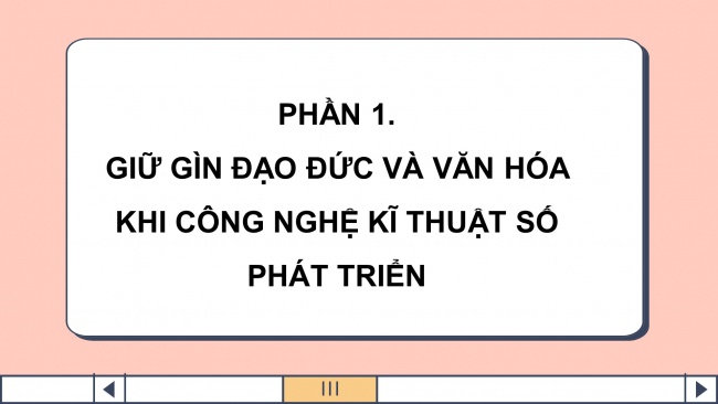 Soạn giáo án điện tử Tin học 8 CD Chủ đề D Bài: Sử dụng công nghệ kĩ thuật số có đạo đức và văn hoá