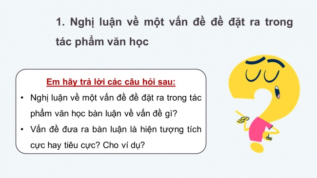 Soạn giáo án điện tử ngữ văn 11 Cánh diều  Bài 3 Viết: Viết bài văn nghị luận về một vấn đề đặt ra trong tác phẩm văn học