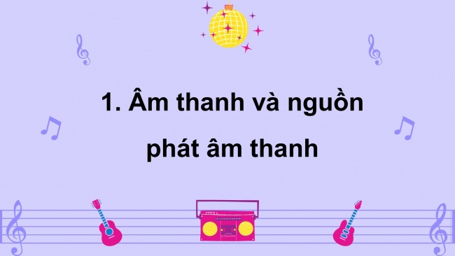 Soạn giáo án điện tử khoa học 4 KNTT Bài 10: Âm thanh và sự truyền âm thanh