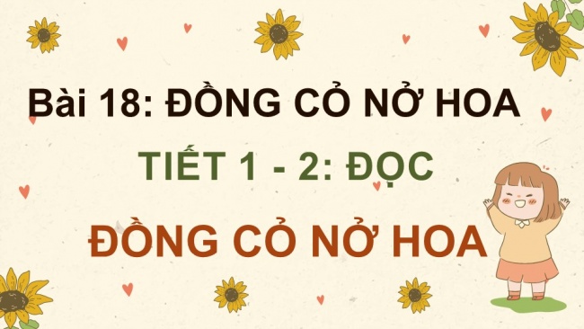 Soạn giáo án điện tử tiếng việt 4 KNTT Bài 18 Đọc Đồng Cỏ Nở Hoa