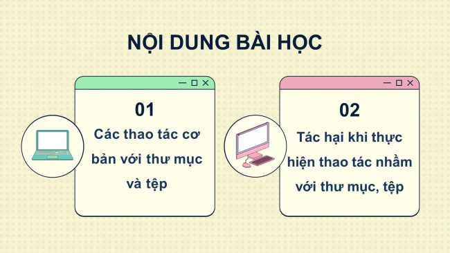 Soạn giáo án điện tử tin học 4 CTST Bài 5: Thao tác với thư mục, tệp