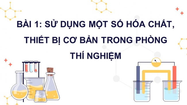 Soạn giáo án điện tử KHTN 8 KNTT Bài 1: Sử dụng một số hoá chất, thiết bị cơ bản trong phòng thí nghiệm