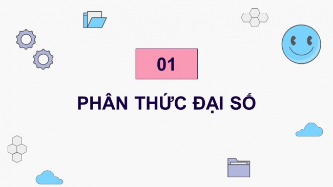 Soạn giáo án điện tử Toán 8 CTST Chương 1 Bài 5: Phân thức đại số