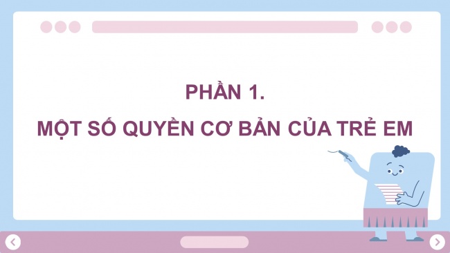 Soạn giáo án điện tử đạo đức 4 KNTT Bài 9: Quyền và bổn phận của trẻ em