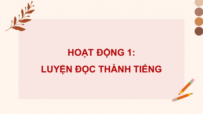 Soạn giáo án điện tử tiếng việt 4 CTST CĐ 1 Bài 2 Đọc: Đoá hoa đồng thoại