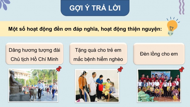 Soạn giáo án điện tử tiếng việt 4 CTST CĐ 1 Bài 6 Nói và nghe: Kể về một hoạt động đền ơn đáp nghĩa hoặc một hoạt động thiện nguyện; Viết: Trả bài văn kể chuyện