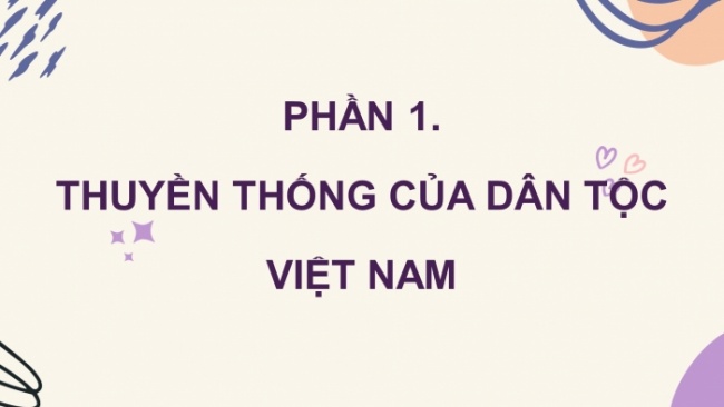 Soạn giáo án điện tử Công dân 8 CD Bài 1: Tự hào về truyền thống dân tộc Việt Nam