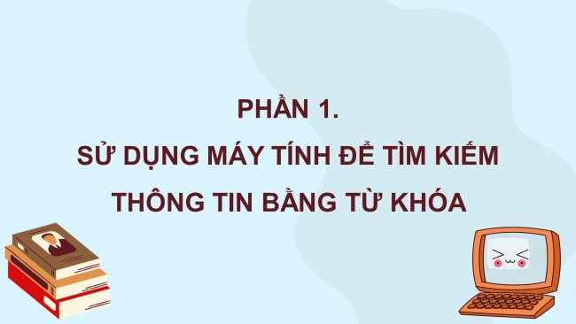 Soạn giáo án điện tử tin học 4 CTST Bài 4: Tìm kiếm thông tin trên Internet