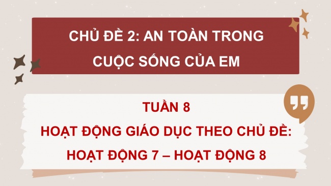 Soạn giáo án điện tử HĐTN 4 CTST bản 1 CĐ2 - Tuần 8: Nhận diện nguy cơ và cách phòng tránh bị xâm hại tình dục - Thực hành phòng tránh bị xâm hại tình dục