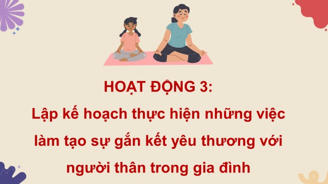 Soạn giáo án điện tử HĐTN 4 CTST bản 1 Chủ đề 7 Tuần 25: HĐGDTCĐ - Hoạt động 3, 4