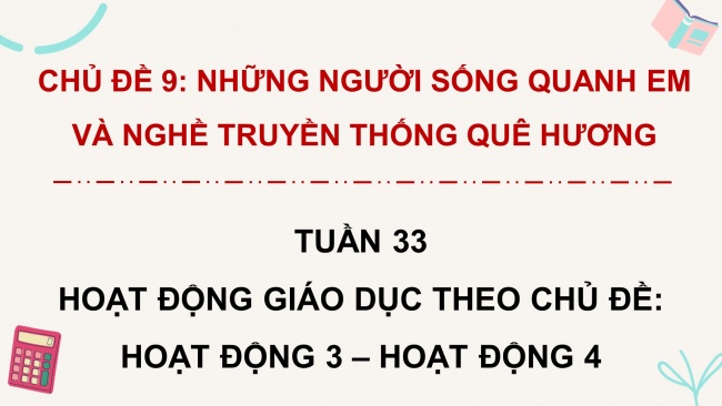 Soạn giáo án điện tử HĐTN 4 CTST bản 1 Chủ đề 9 Tuần 33: HĐGDTCĐ - Hoạt động 3, 4