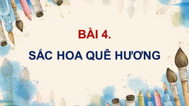 Soạn giáo án điện tử mĩ thuật 4 cánh diều Bài 4: Sắc hoa quê hương