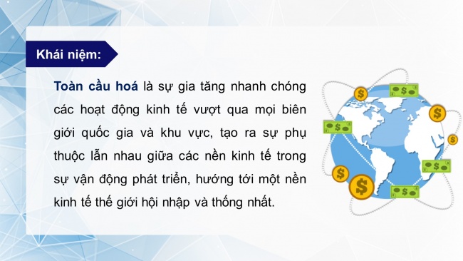 Soạn giáo án điện tử địa lí 11 CTST Bài 3: Toàn cầu hoá, khu vực hoá kinh tế