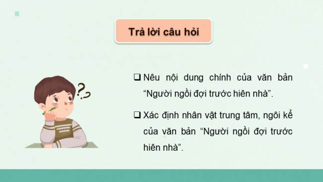 Soạn giáo án điện tử ngữ văn 11 CTST Bài 3 Đọc 3: Người ngồi đợi trước hiên nhà