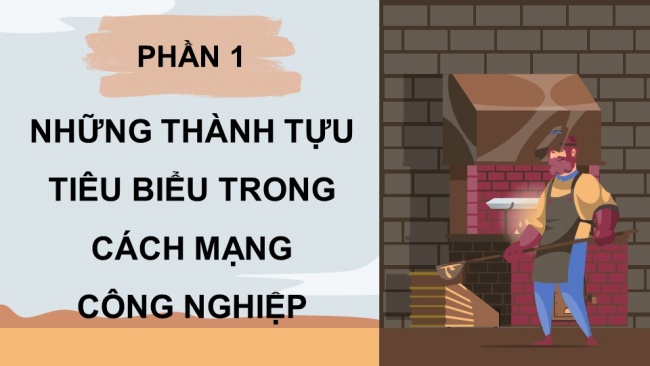 Soạn giáo án điện tử Lịch sử 8 CTST Bài 2: Cách mạng công nghiệp