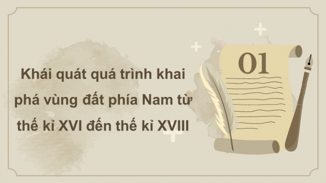 Soạn giáo án điện tử Lịch sử 8 CTST Bài 5: Quá trình khai phá vùng đất phía Nam từ thế kỉ XVI đến thế kỉ XVIII