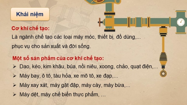 Soạn giáo án điện tử công nghệ cơ khí 11 Cánh diều Bài 1: Khái quát về cơ khí chế tạo