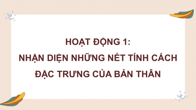 Soạn giáo án điện tử HĐTN 8 CD Chủ đề 2 - HĐGDTCĐ: Điều chỉnh cảm xúc của bản thân