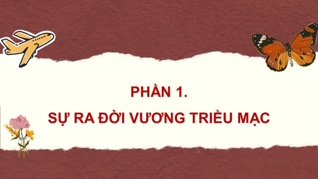 Soạn giáo án điện tử Lịch sử 8 KNTT Bài 5: Cuộc xung đột Nam - Bắc triều và Trịnh - Nguyễn