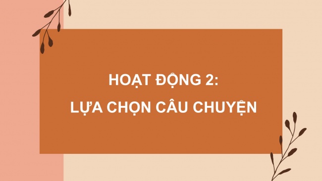 Soạn giáo án điện tử tiếng việt 4 CTST CĐ 1 Bài 2 Viết: Lập dàn ý cho bài văn kể chuyện