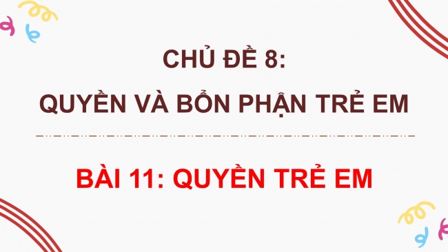 Soạn giáo án điện tử đạo đức 4 CTST bài 11: Quyền trẻ em