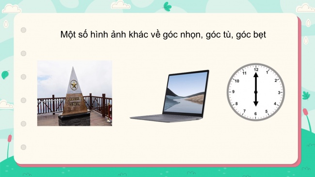 Soạn giáo án điện tử toán 4 cánh diều Bài 19: Góc nhọn, góc tù, góc bẹt