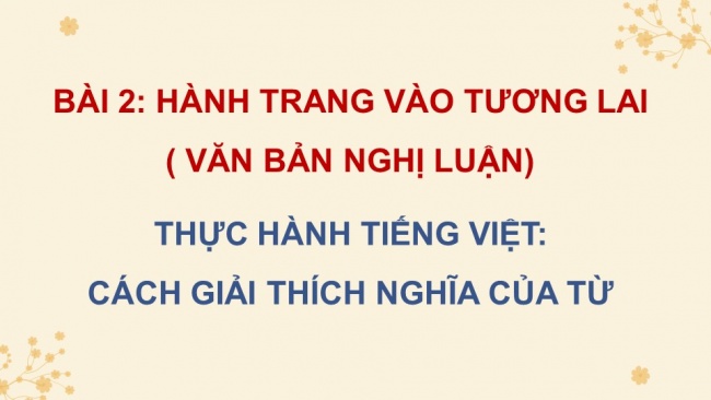 Soạn giáo án điện tử ngữ văn 11 CTST Bài 2 TH tiếng Việt: Cách giải thích nghĩa của từ