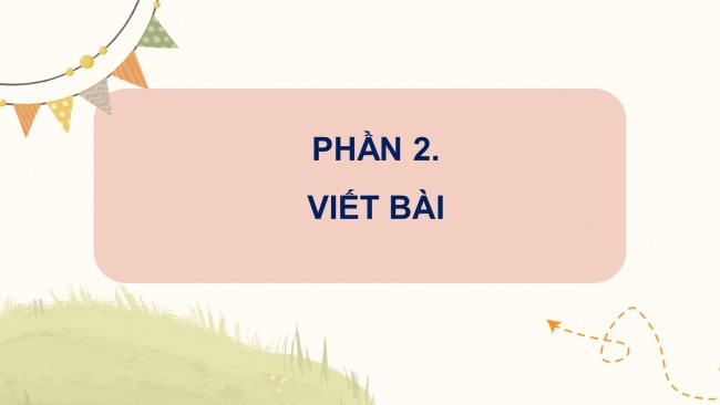 Soạn giáo án điện tử tiếng việt 4 KNTT Bài 11 Viết: Viết bài văn thuật lại một sự việc