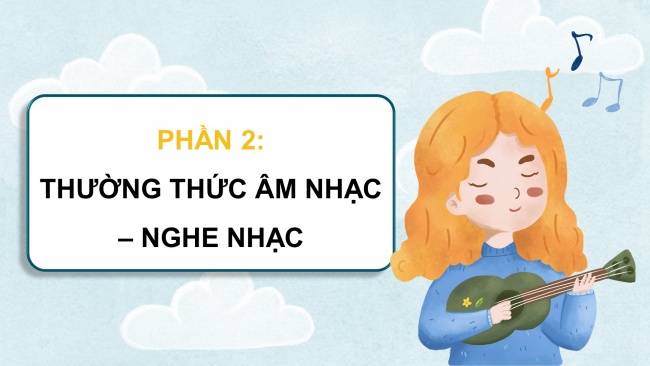 Soạn giáo án điện tử âm nhạc 4 CTST CĐ1 Tiết 4: Thường thức âm nhạc; Nhà ga âm nhạc