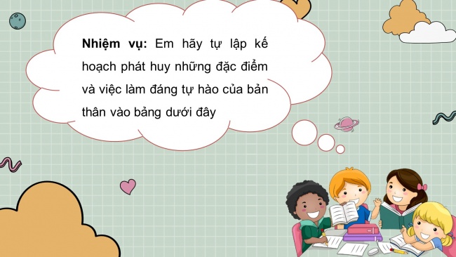 Soạn giáo án điện tử HĐTN 4 CTST bản 1 CĐ1 - Tuần 2: Lập kế hoạch phát huy những đặc điểm và việc làm đáng tự hào của bản thân - Lập bảng theo dõi những việc làm đáng tự hào của bản thân