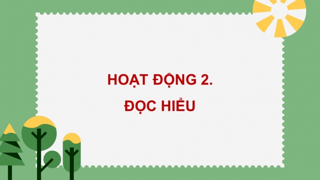 Soạn giáo án điện tử tiếng việt 4 cánh diều Bài 2 Đọc 2: Lên rẫy