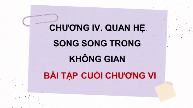 Soạn giáo án điện tử toán 11 KNTT: Bài tập cuối chương 4