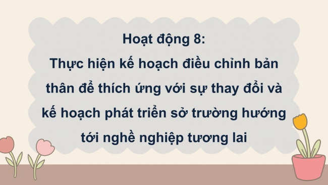 Soạn giáo án điện tử HĐTN 11 KNTT Chủ đề 2: Khám phá bản thân - Hoạt động 7, 8