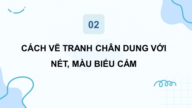 Soạn giáo án điện tử Mĩ thuật 8 CTST (bản 1) Bài 3: Tranh chân dung theo trường phái Biểu hiện