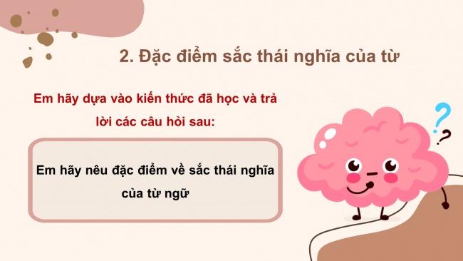 Soạn giáo án điện tử Ngữ văn 8 CD Bài 2 TH tiếng Việt: Sắc thái nghĩa của từ ngữ