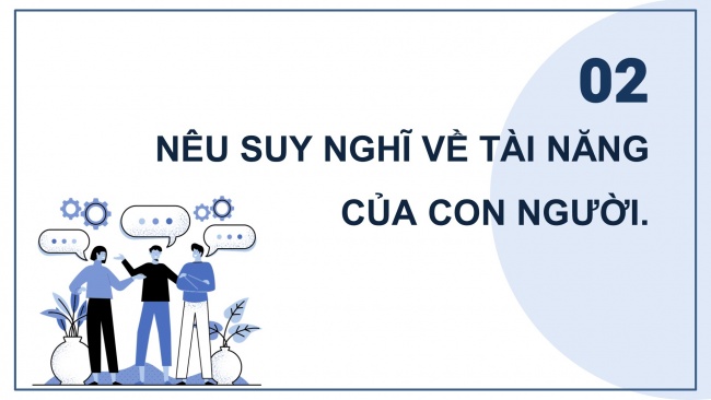 Soạn giáo án điện tử Tiếng Việt 4 CD Bài 8 Nói và nghe 1: Trao đổi: Tài năng con người